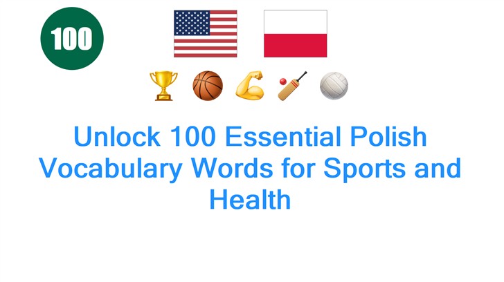 Unlock 100 Essential Polish Vocabulary Words for Sports and Health